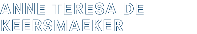 ANNE TERESA DE KEERSMAEKER