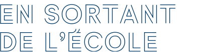 EN SORTANT DE L’ÉCOLE