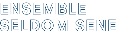 ENSEMBLE SELDOM SENE