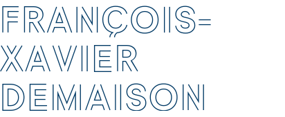 FRANÇOIS-XAVIER DEMAISON