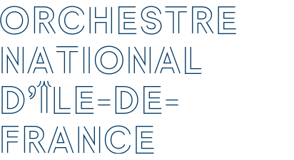 ORCHESTRE NATIONAL D’ÎLE-DE-FRANCE