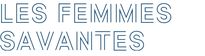LES FEMMES SAVANTES