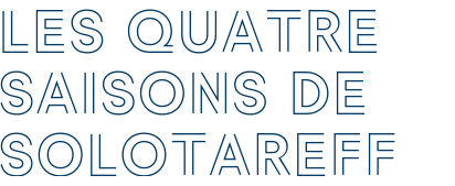LES QUATRE SAISONS DE SOLOTAREFF