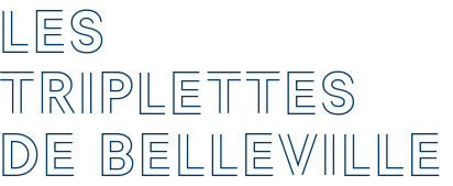 LES TRIPLETTES DE BELLEVILLE