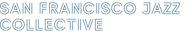 SAN FRANCISCO JAZZ COLLECTIVE