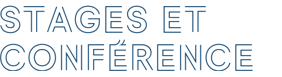 STAGES ET CONFÉRENCE